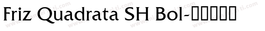 Friz Quadrata SH Bol字体转换